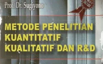 Sugiyono – Metode Penelitian Kuantitatif, Kualitatif, dan R&D