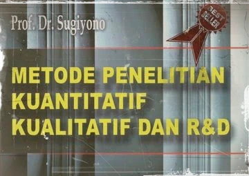 Sugiyono – Metode Penelitian Kuantitatif, Kualitatif, dan R&D